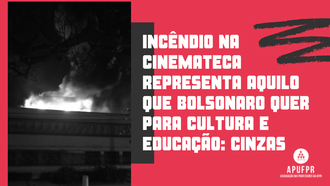 incendio-na-cinemateca-representa-aquilo-que-bolsonaro-quer-para-cultura-e-educaçao-cinzas
