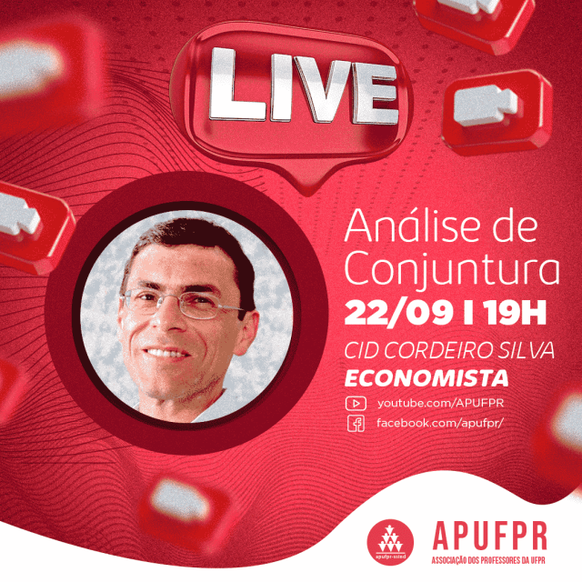 Live da APUFPR na quarta (22) discute conjuntura com economista Cid Cordeiro Silva