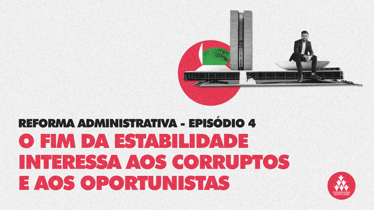 O-fim-da-estabilidade-do-servidor-interessa-aos-corruptos-e-aos-oportunistas.png