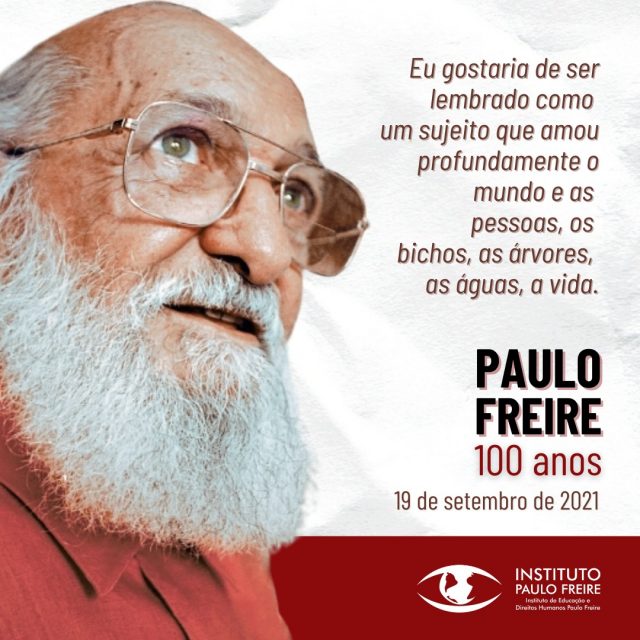 Reconhecido mundialmente, Paulo Freire faria 100 anos. Por que extremistas o atacam sem conhecê-lo?