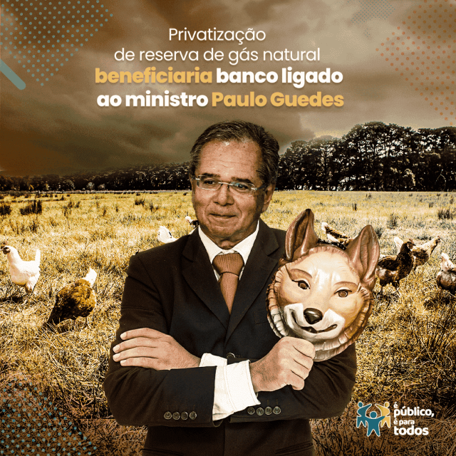 Privatização de reserva de gás natural beneficiaria banco ligado ao ministro Paulo Guedes