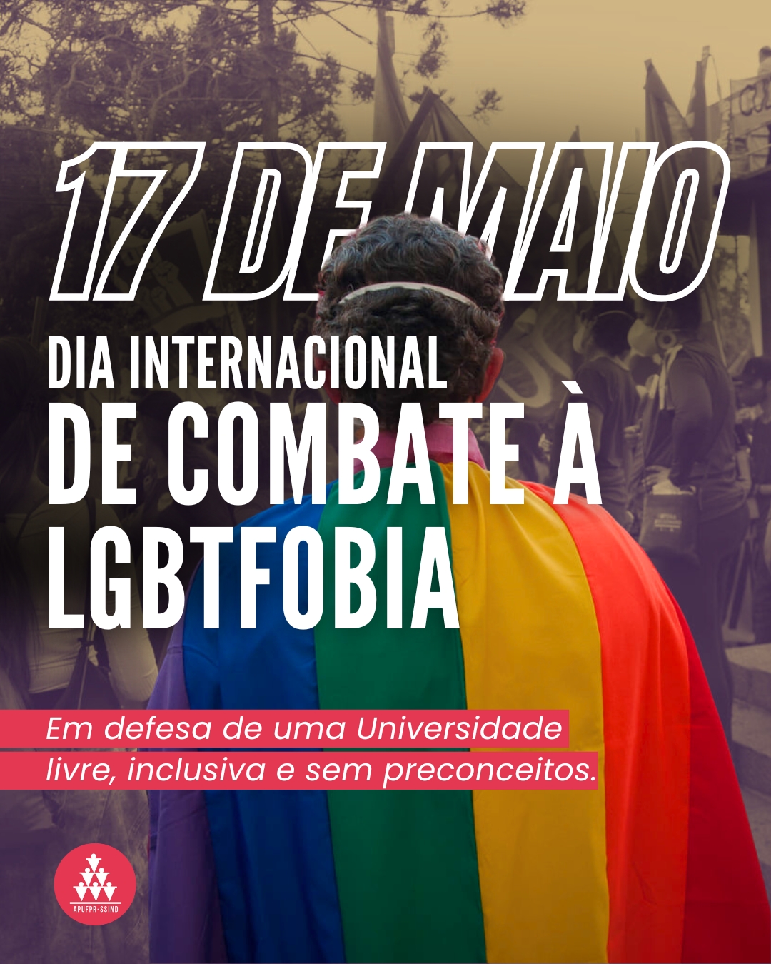 17 de maio: Dia Internacional de Combate à LGBTfobia – APUFPR-SSind